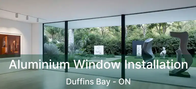 Aluminium Window Installation Duffins Bay - ON