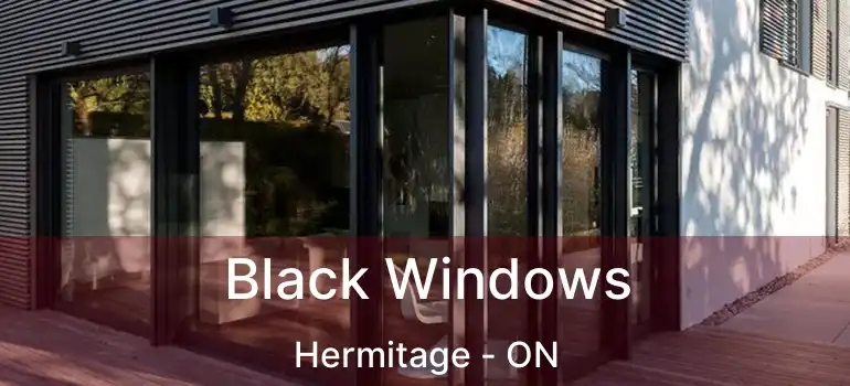  Black Windows Hermitage - ON