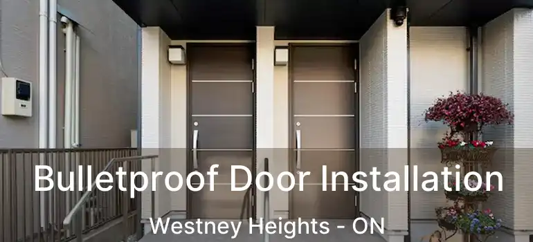  Bulletproof Door Installation Westney Heights - ON