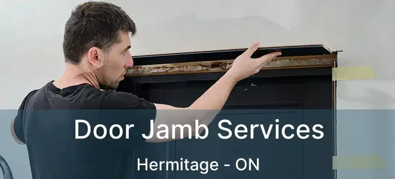  Door Jamb Services Hermitage - ON