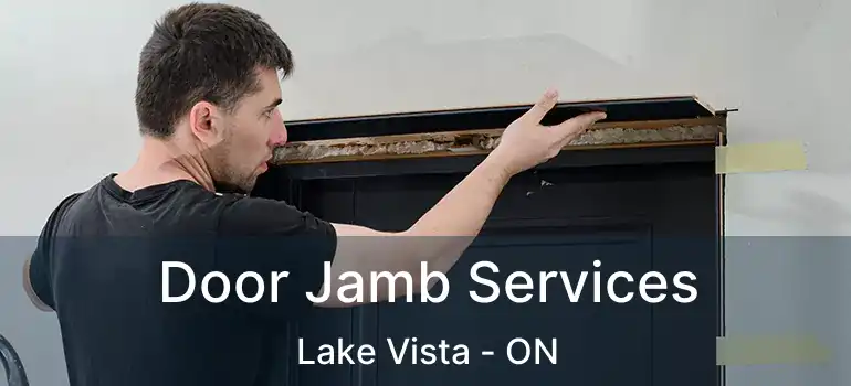  Door Jamb Services Lake Vista - ON