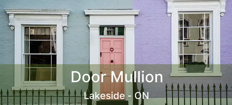  Door Mullion Lakeside - ON