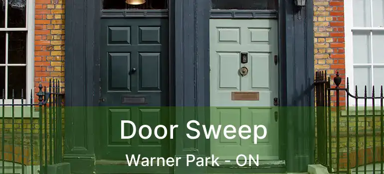  Door Sweep Warner Park - ON