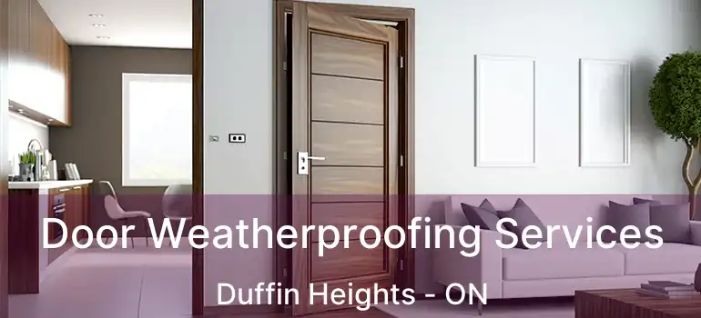  Door Weatherproofing Services Duffin Heights - ON