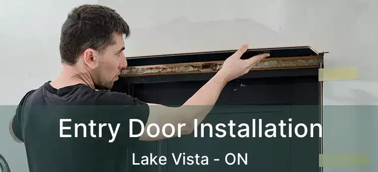  Entry Door Installation Lake Vista - ON