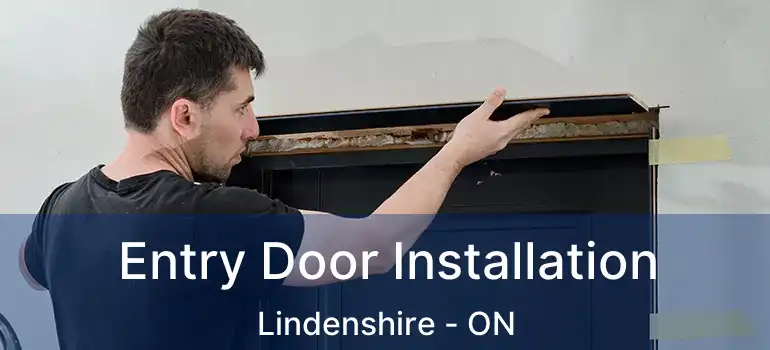  Entry Door Installation Lindenshire - ON