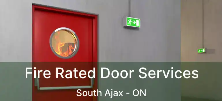  Fire Rated Door Services South Ajax - ON