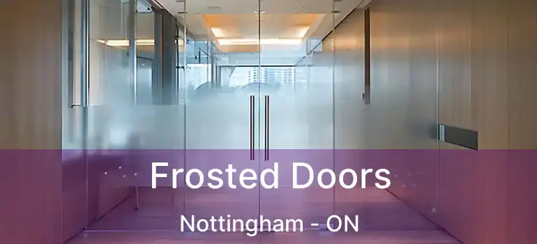  Frosted Doors Nottingham - ON