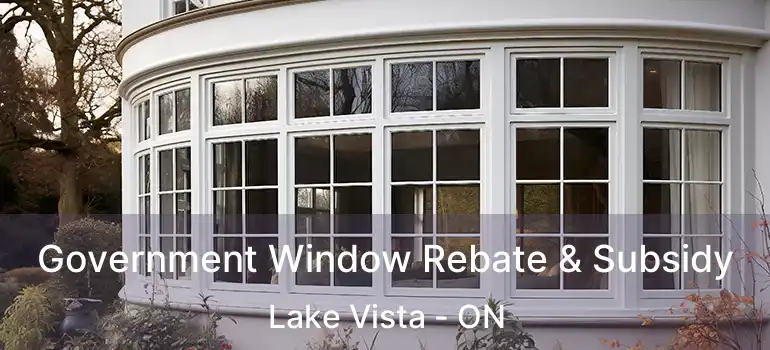  Government Window Rebate & Subsidy Lake Vista - ON