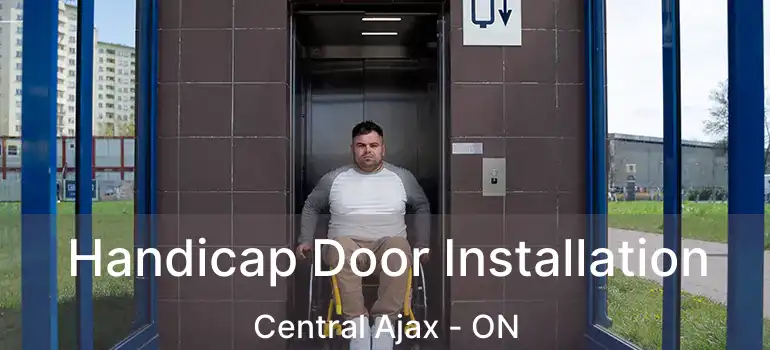  Handicap Door Installation Central Ajax - ON