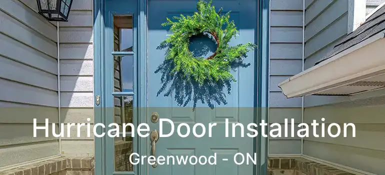  Hurricane Door Installation Greenwood - ON