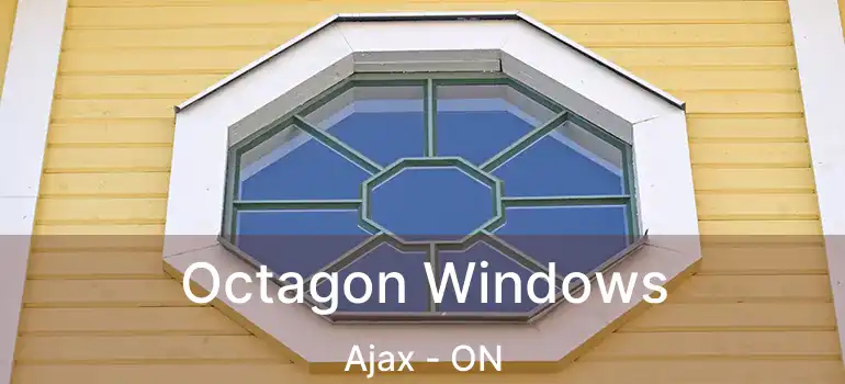  Octagon Windows Ajax - ON