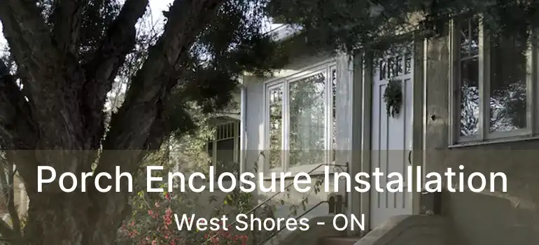  Porch Enclosure Installation West Shores - ON
