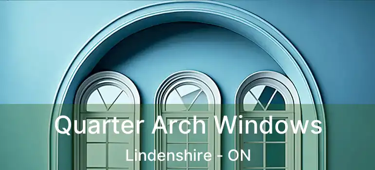  Quarter Arch Windows Lindenshire - ON
