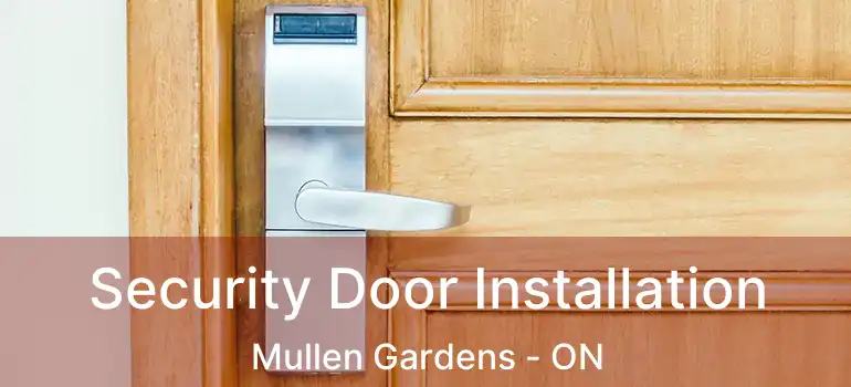  Security Door Installation Mullen Gardens - ON