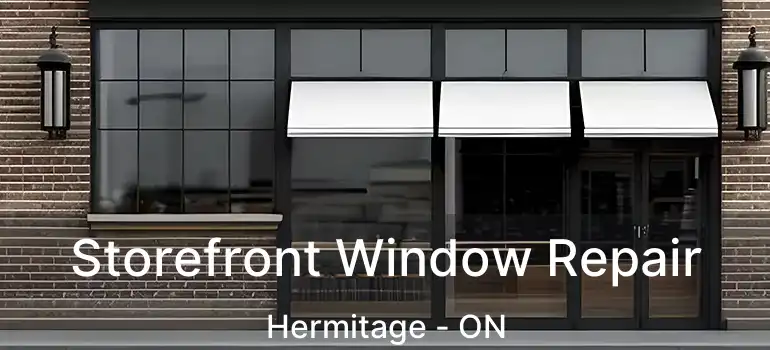 Storefront Window Repair Hermitage - ON