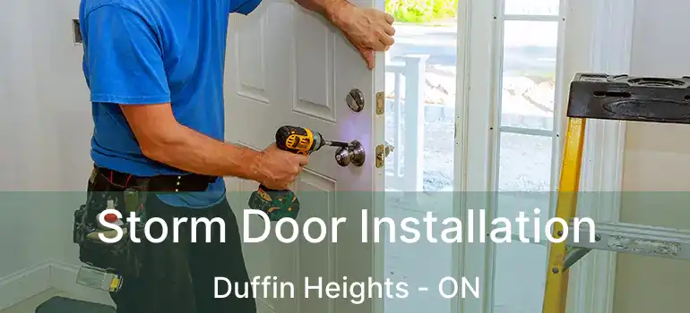  Storm Door Installation Duffin Heights - ON