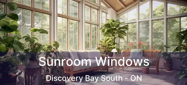  Sunroom Windows Discovery Bay South - ON