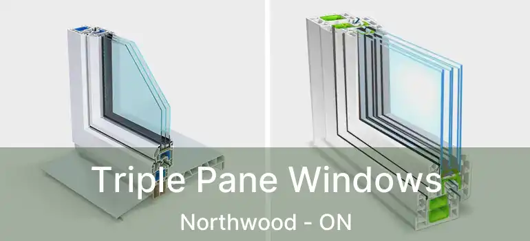  Triple Pane Windows Northwood - ON