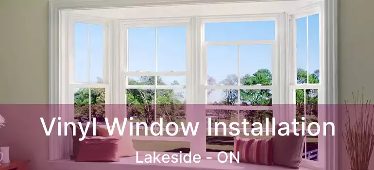  Vinyl Window Installation Lakeside - ON