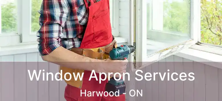  Window Apron Services Harwood - ON