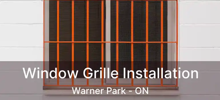  Window Grille Installation Warner Park - ON