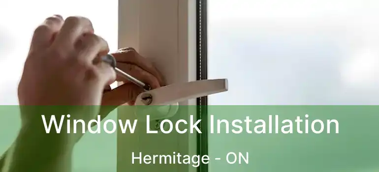  Window Lock Installation Hermitage - ON