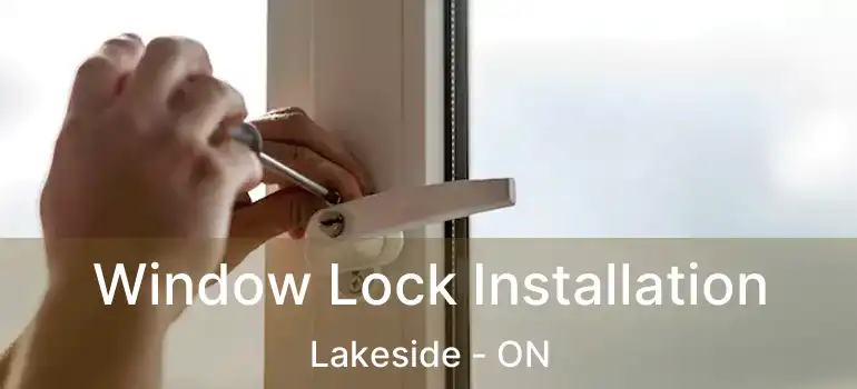  Window Lock Installation Lakeside - ON