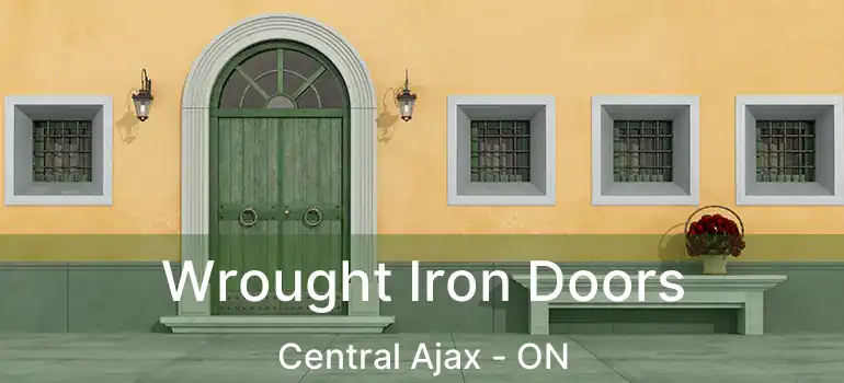  Wrought Iron Doors Central Ajax - ON